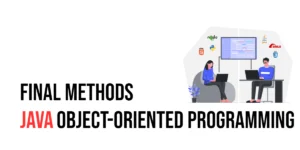 Read more about the article Java Object Oriented Programming: Final Methods