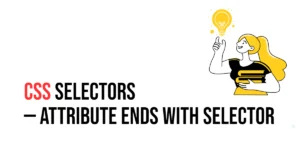 Read more about the article CSS Selectors: Attribute Ends With Selector