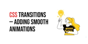 Read more about the article CSS: Transitions – Adding Smooth Animations