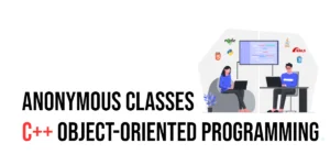 Read more about the article C++ Object Oriented Programming: Anonymous Classes