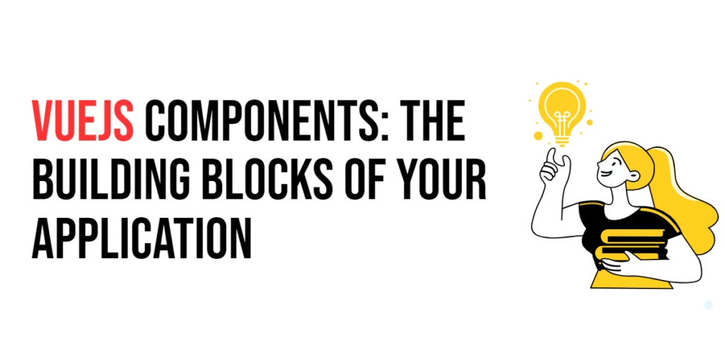 Vuejs components