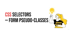 Read more about the article CSS Selectors: Form Pseudo-classes