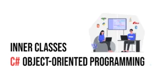 Read more about the article C# Object Oriented Programming: Inner Classes