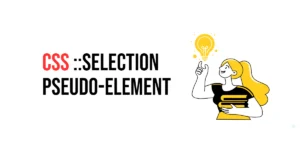 Read more about the article CSS ::selection Pseudo-element