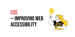 Read more about the article CSS: Improving Web Accessibility with CSS