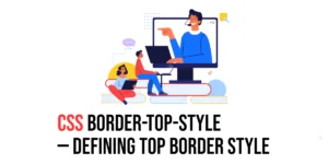 Read more about the article CSS: Border-Top-Style – Defining Top Border Style