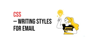 Read more about the article CSS: Writing Styles for Email with CSS