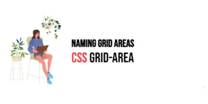 Read more about the article CSS: Grid-Area – Naming Grid Areas