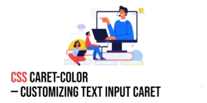 Read more about the article CSS: Caret-Color – Customizing Text Input Caret