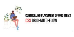 Read more about the article CSS: Grid-Auto-Flow – Controlling Placement of Grid Items