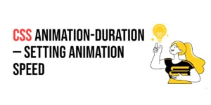 Read more about the article CSS: Animation-Duration – Setting Animation Speed