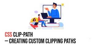 Read more about the article CSS: Clip-Path – Creating Custom Clipping Paths