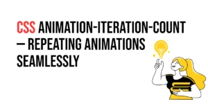 Read more about the article CSS: Animation-Iteration-Count – Repeating Animations Seamlessly