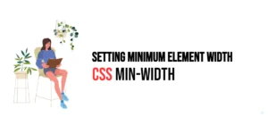 Read more about the article CSS: Min-Width – Setting Minimum Element Width