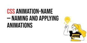 Read more about the article CSS: Animation-Name – Naming and Applying Animations