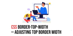 Read more about the article CSS: Border-Top-Width – Adjusting Top Border Width