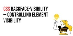 Read more about the article CSS: Backface-Visibility – Controlling Element Visibility