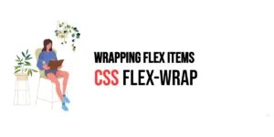 Read more about the article CSS: Flex-Wrap – Wrapping Flex Items