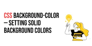 Read more about the article CSS: Background-Color – Setting Solid Background Colors