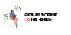 Read more about the article CSS: Font-Kerning – Controlling Font Kerning