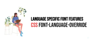 Read more about the article CSS: Font-Language-Override – Language Specific Font Features