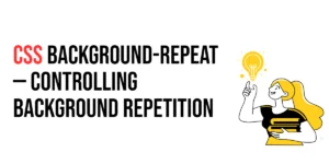 Read more about the article CSS: Background-Repeat – Controlling Background Repetition