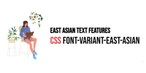 Read more about the article CSS: Font-Variant-East-Asian – East Asian Text Features