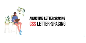 Read more about the article CSS: Letter-Spacing – Adjusting Letter Spacing