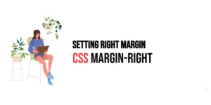 Read more about the article CSS: Margin-Right – Setting Right Margin