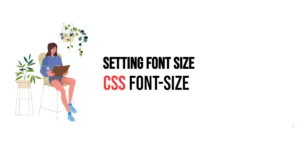 Read more about the article CSS: Font-Size – Setting Font Size