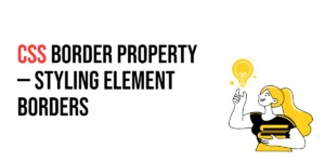 Read more about the article CSS: Border Property – Styling Element Borders