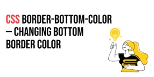 Read more about the article CSS: Border-Bottom-Color – Changing Bottom Border Color