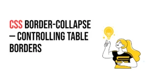 Read more about the article CSS: Border-Collapse – Controlling Table Borders