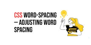 Read more about the article CSS: Word-Spacing – Adjusting Word Spacing