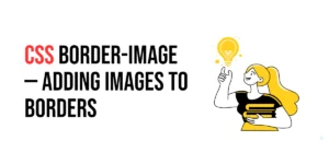 Read more about the article CSS: Border-Image – Adding Images to Borders