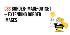 Read more about the article CSS: Border-Image-Outset – Extending Border Images