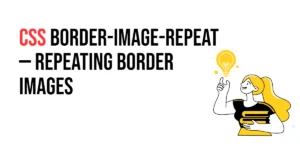 Read more about the article CSS: Border-Image-Repeat – Repeating Border Images