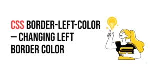 Read more about the article CSS: Border-Left-Color – Changing Left Border Color