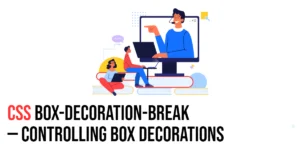 Read more about the article CSS: Box-Decoration-Break – Controlling Box Decorations