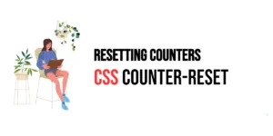 Read more about the article CSS: Counter-Reset – Resetting Counters