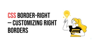 Read more about the article CSS: Border-Right – Customizing Right Borders