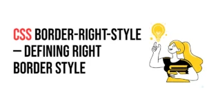 Read more about the article CSS: Border-Right-Style – Defining Right Border Style