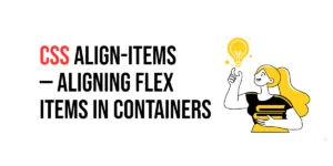 Read more about the article CSS: Align-Items – Aligning Flex Items in Containers