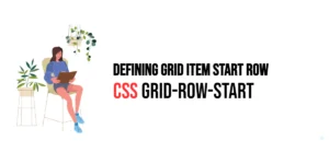 Read more about the article CSS: Grid-Row-Start – Defining Grid Item Start Row