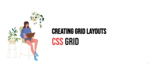 Read more about the article CSS: Grid – Creating Grid Layouts