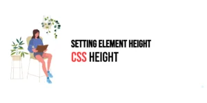 Read more about the article CSS: Height – Setting Element Height