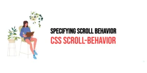 Read more about the article CSS: Scroll-Behavior – Specifying Scroll Behavior