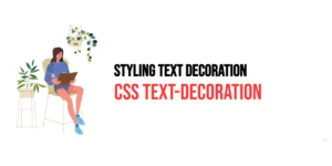 Read more about the article CSS: Text-Decoration – Styling Text Decoration