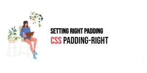 Read more about the article CSS: Padding-Right – Setting Right Padding