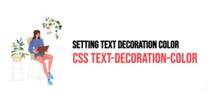 Read more about the article CSS: Text-Decoration-Color – Setting Text Decoration Color